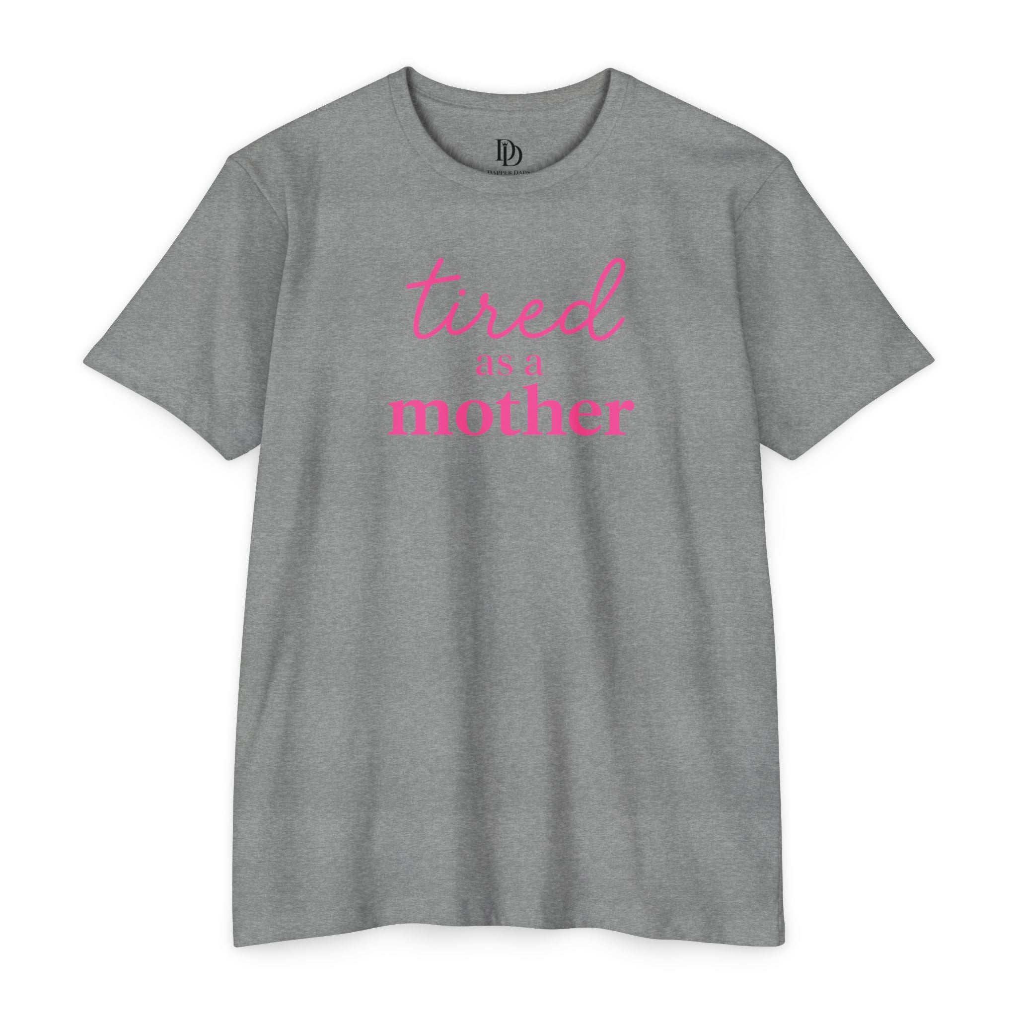 Tired As a Mother Adult Tee - Pink Print