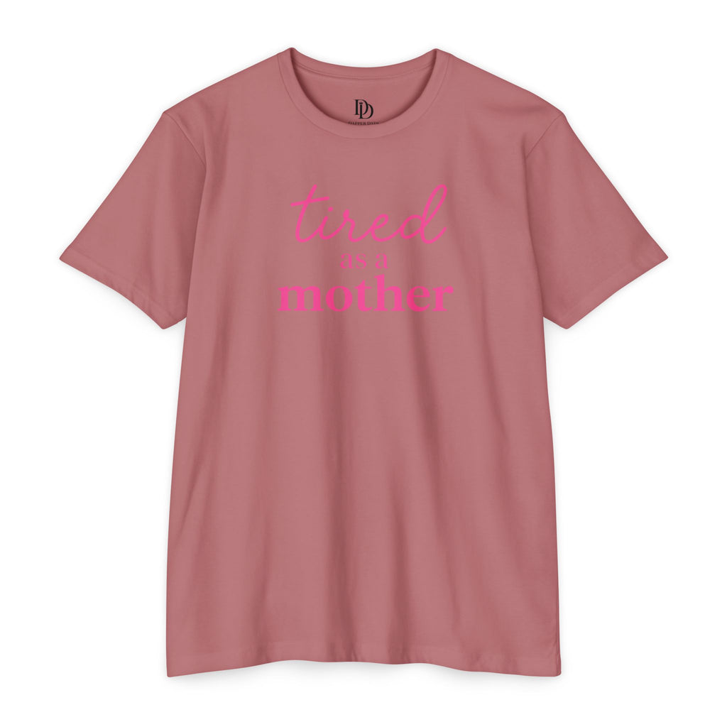 Tired As a Mother Adult Tee - Pink Print