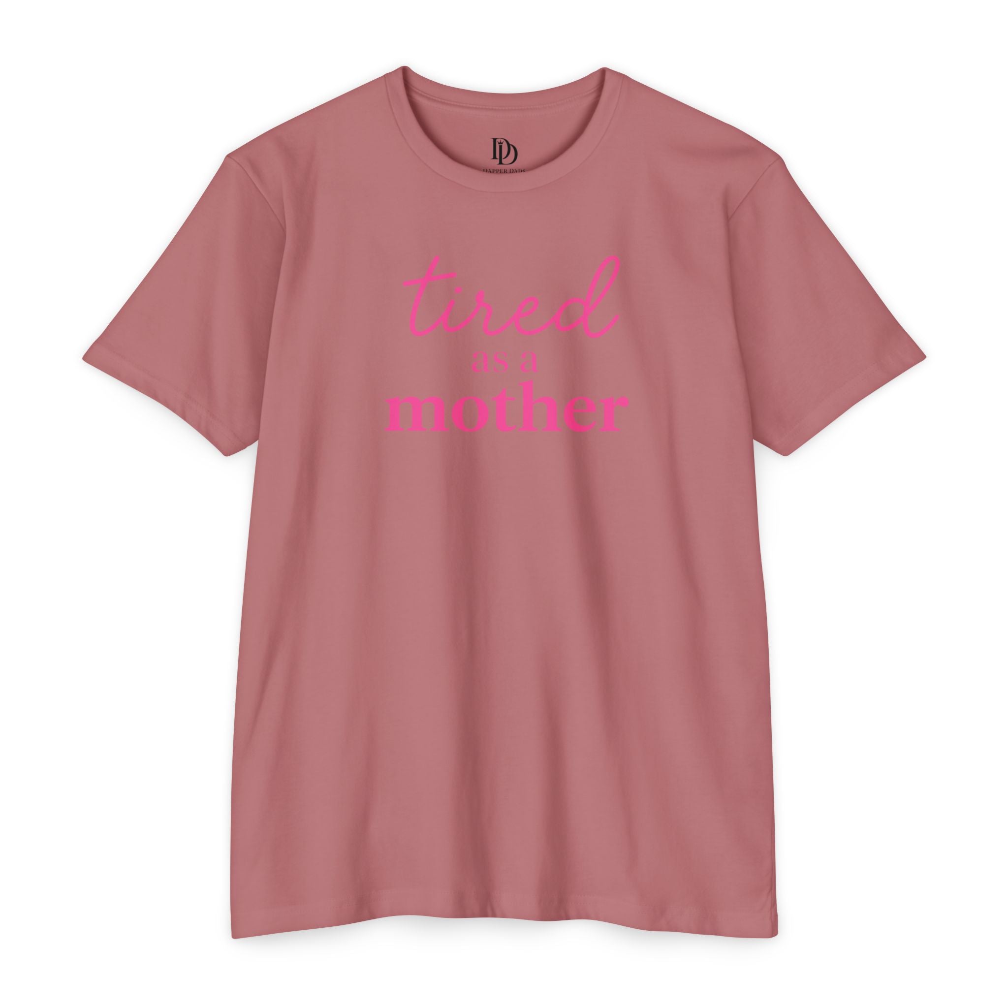 Tired As a Mother Adult Tee - Pink Print