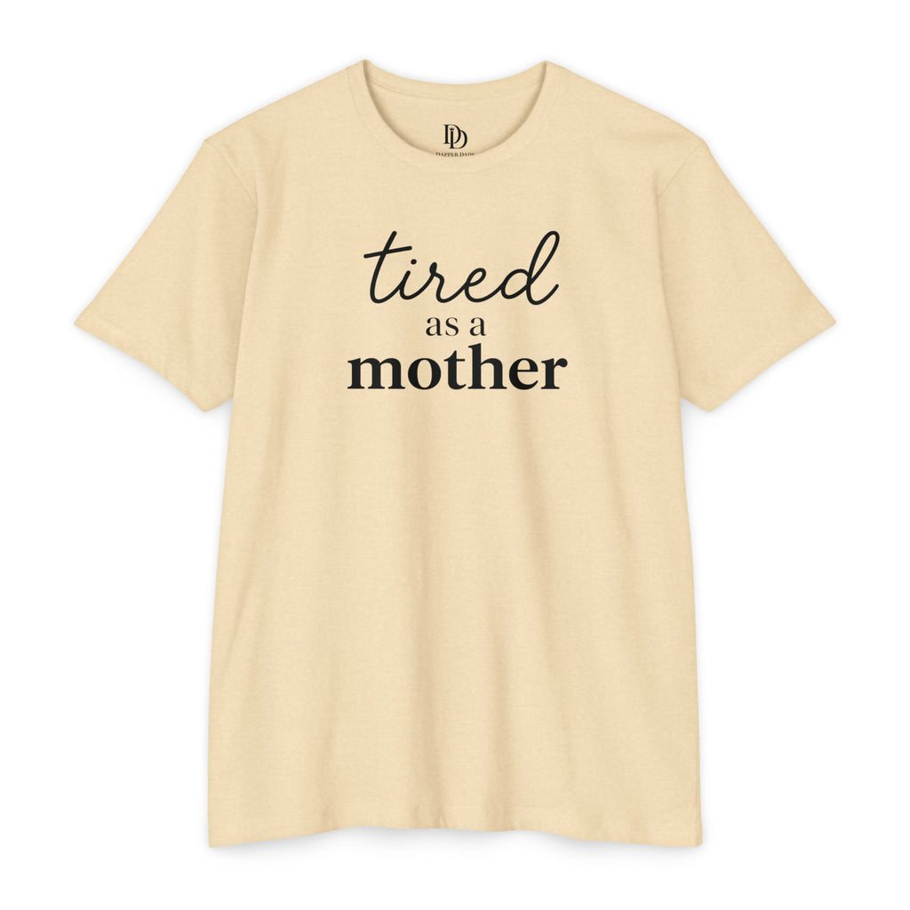 Tired As a Mother Adult Tee - Black Print