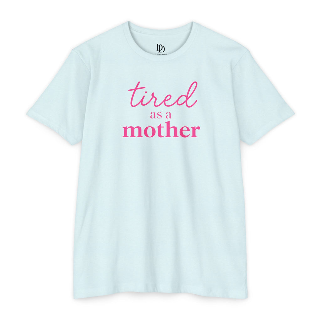 Tired As a Mother Adult Tee - Pink Print