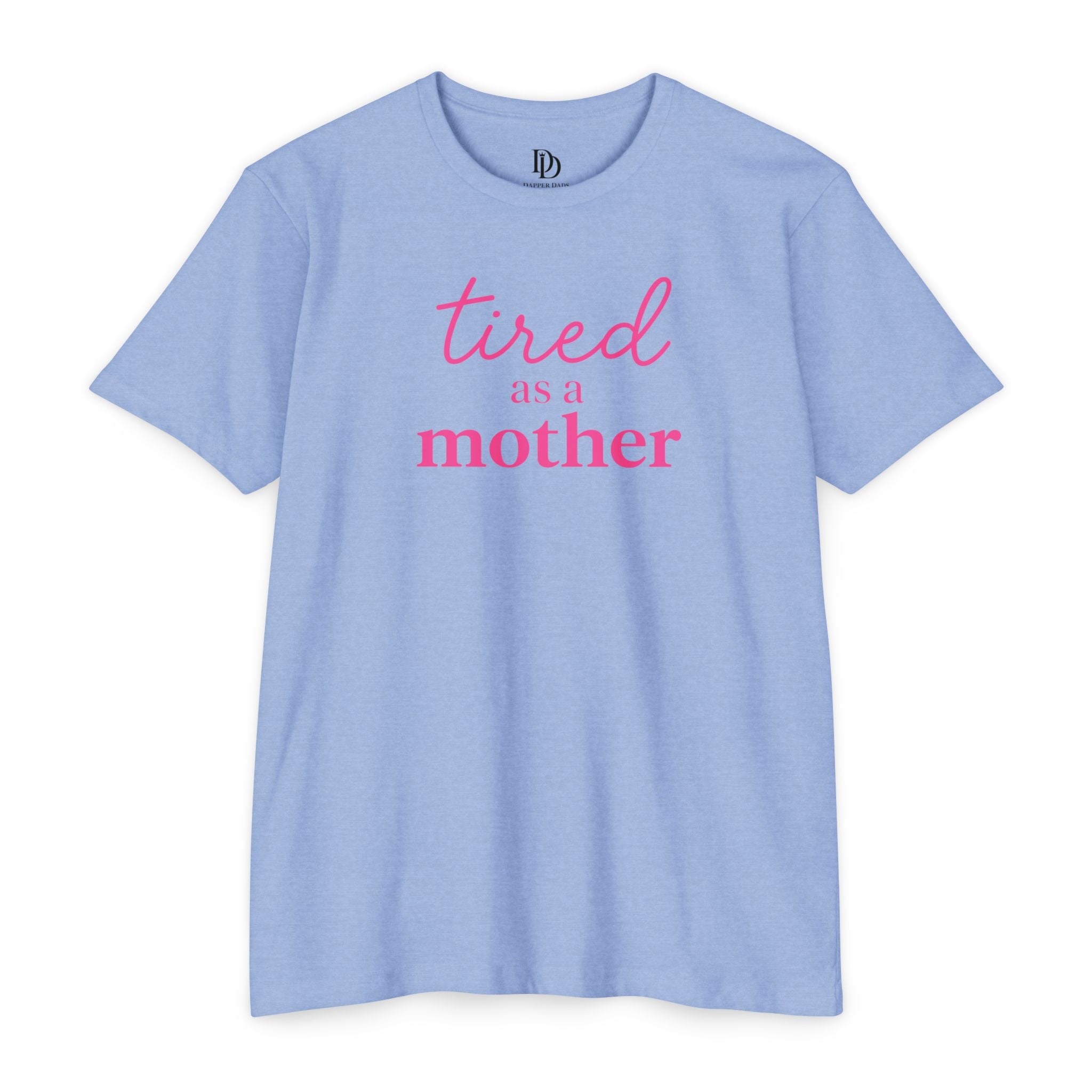 Tired As a Mother Adult Tee - Pink Print