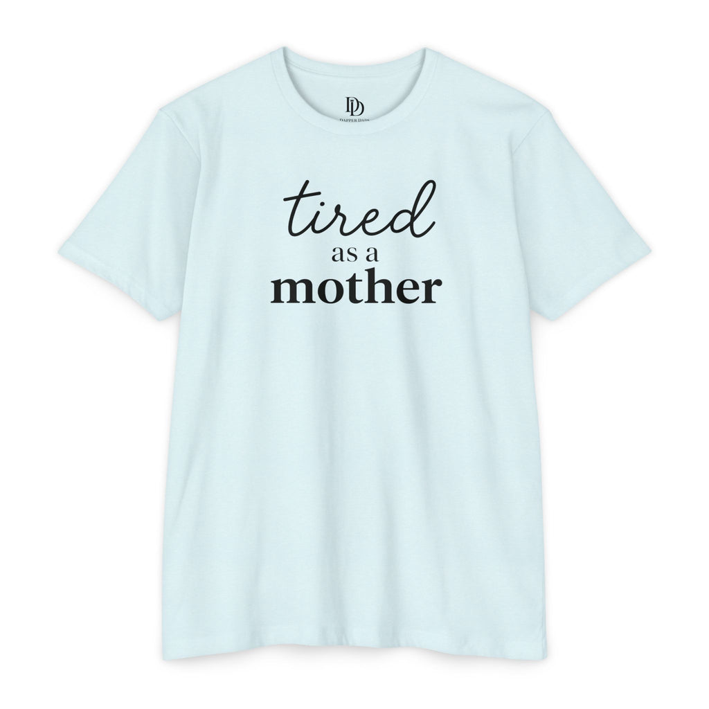 Tired As a Mother Adult Tee - Black Print