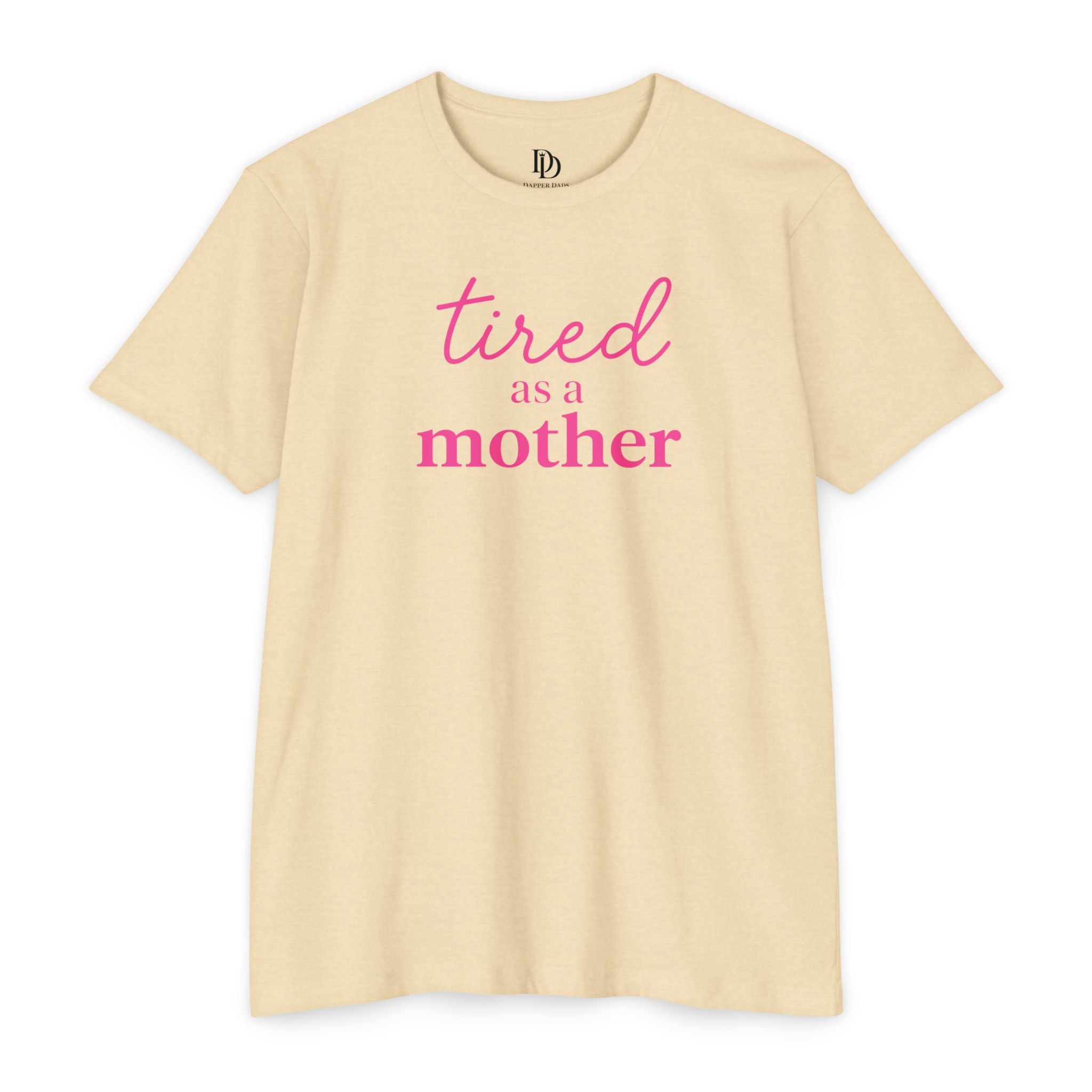 Tired As a Mother Adult Tee - Pink Print
