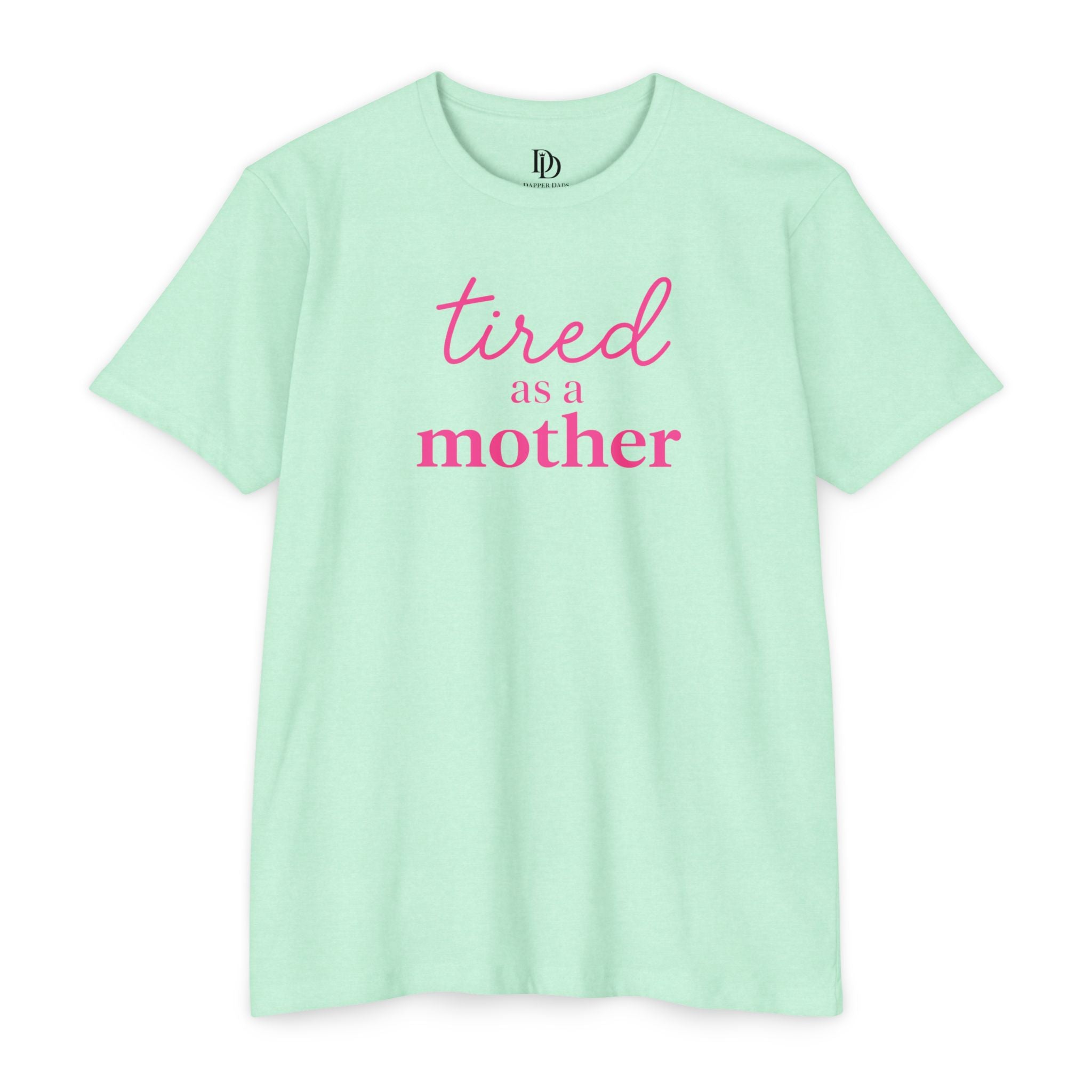 Tired As a Mother Adult Tee - Pink Print