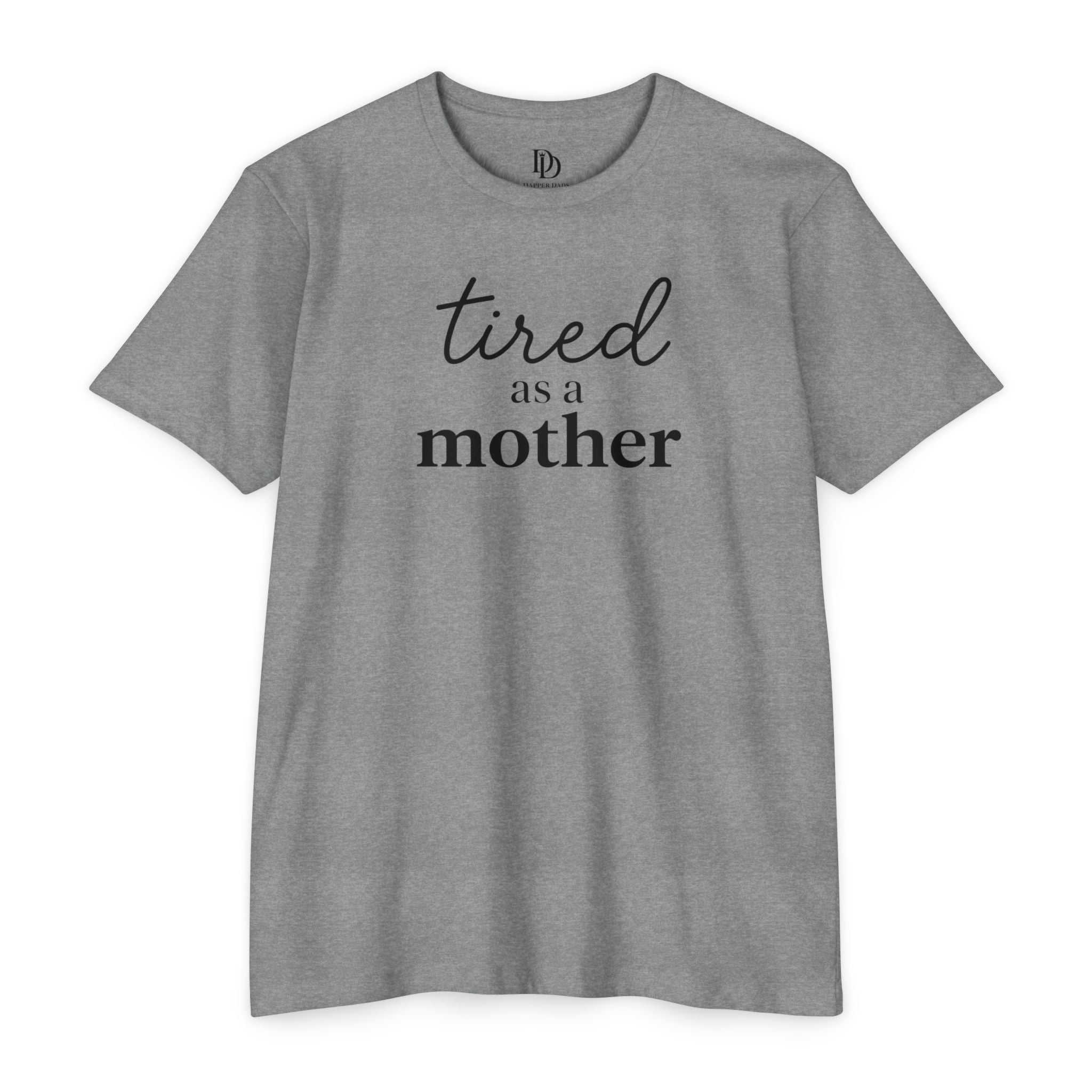 Tired As a Mother Adult Tee - Black Print