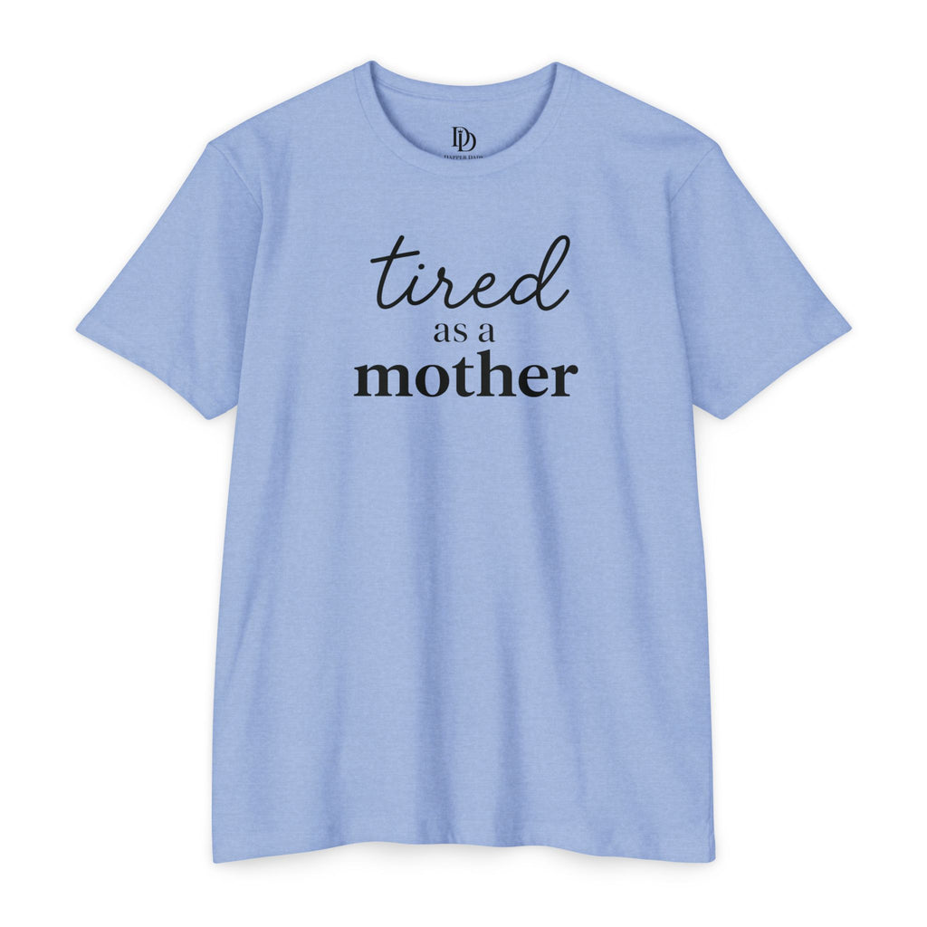 Tired As a Mother Adult Tee - Black Print