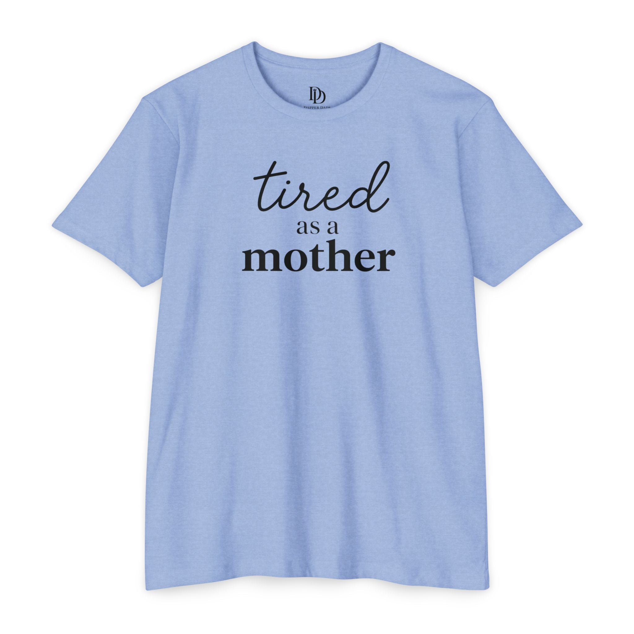 Tired As a Mother Adult Tee - Black Print