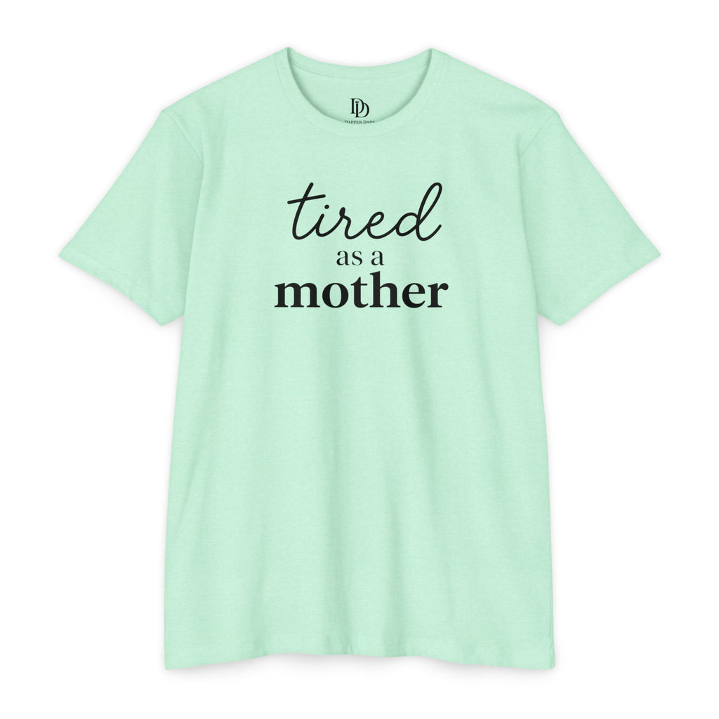 Tired As a Mother Adult Tee - Black Print