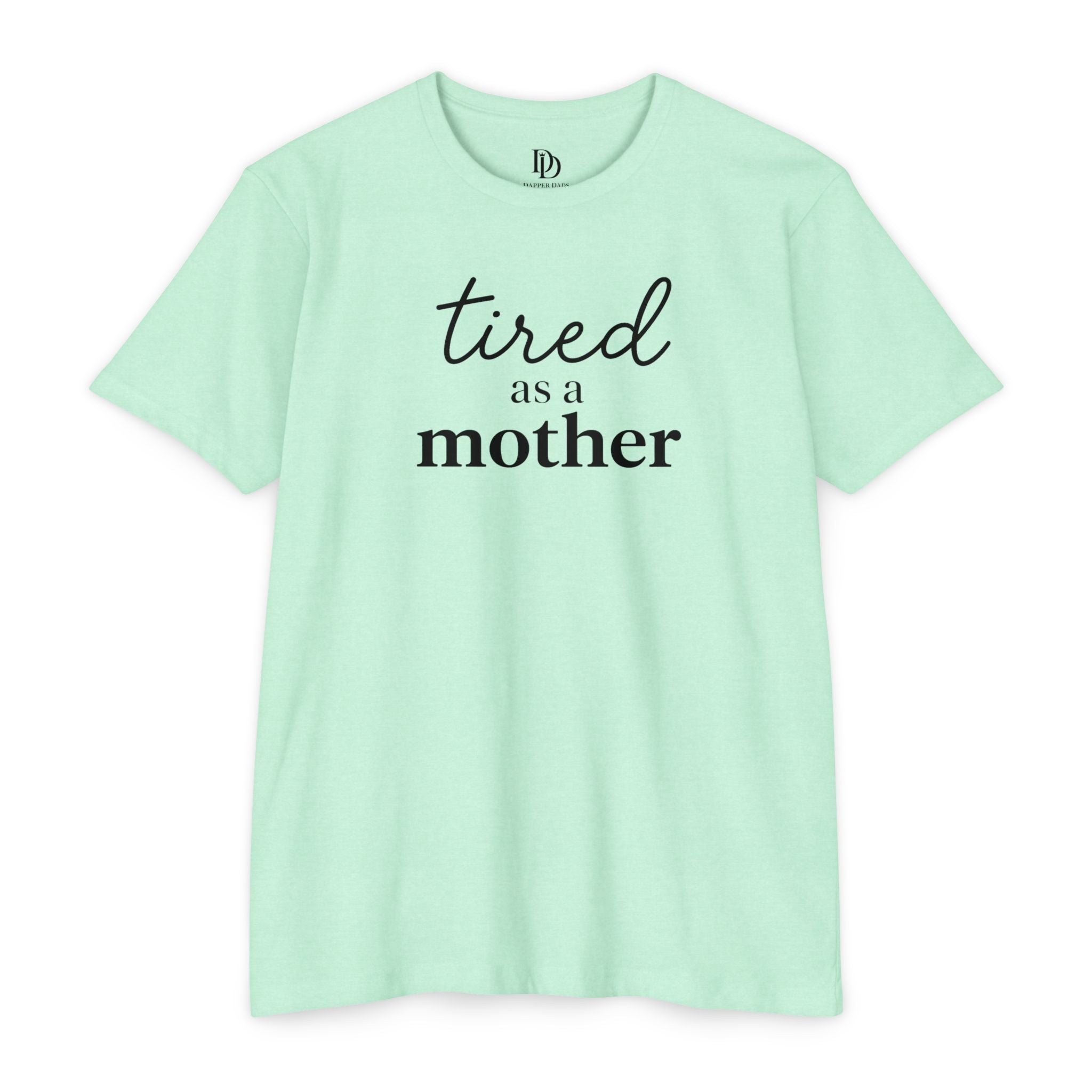 Tired As a Mother Adult Tee - Black Print