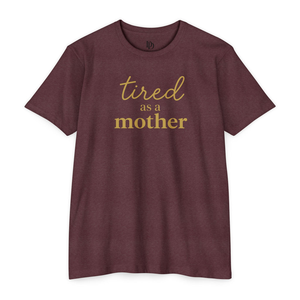 Tired As a Mother Adult Tee - Gold Print