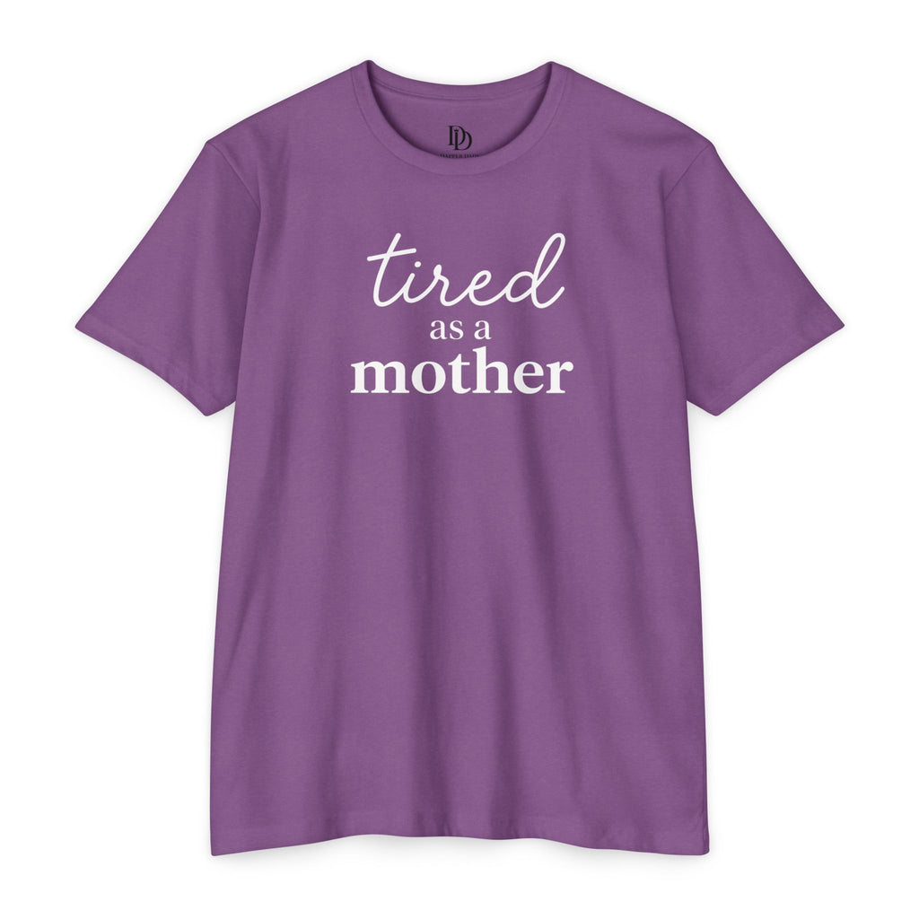 Tired As a Mother Adult Tee - White Print