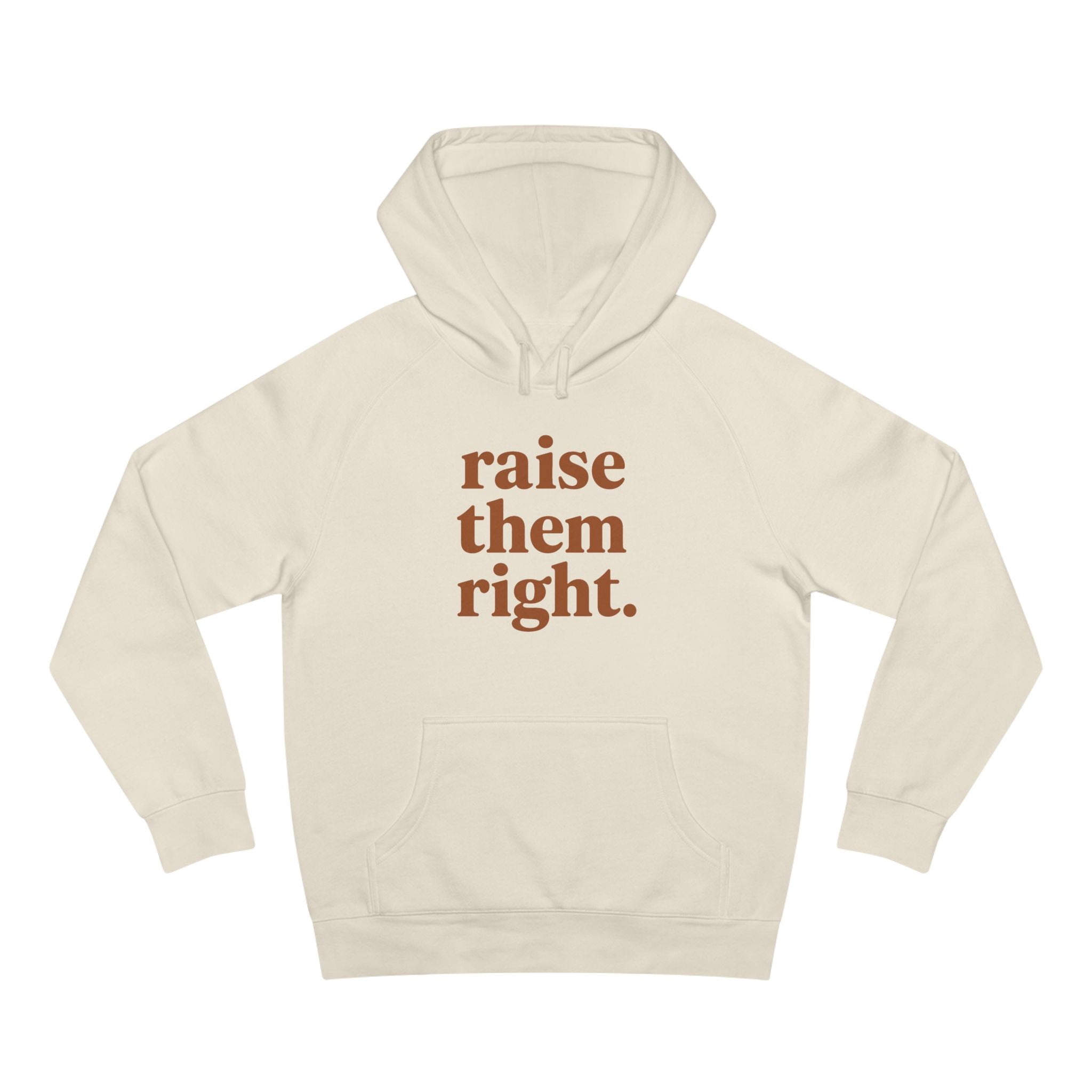 Raise Them Right Hoodie